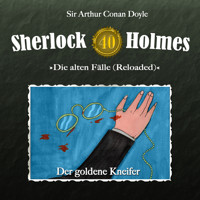 Sherlock Holmes, Die alten Fälle (Reloaded), Fall 40: Der goldene Kneifer - Arthur Conan Doyle - Hörbuch