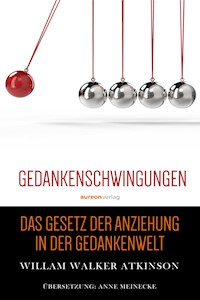 Gedankenschwingungen - William Walker Atkinson - E-Book