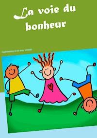La voie du bonheur - Daniela Andrian - E-Book