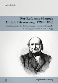 Der Reformpädagoge Adolph Diesterweg (1790–1866) - Lotte Köhler - E-Book