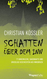 Schatten über dem Inn - Christian Kössler - E-Book