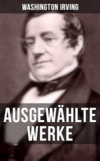 Ausgewählte Werke von Washington Irving - Washington Irving - E-Book