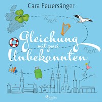 Gleichung mit zwei Unbekannten - Cara Feuersänger - Hörbuch