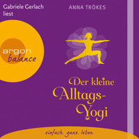Der kleine Alltags-Yogi (Autorisierte Lesefassung) - Anna Trökes - Hörbuch