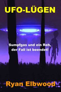 UFO-LÜGEN - Ryan Elbwood - E-Book
