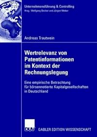 Wertrelevanz von Patentinformationen im Kontext der Rechnungslegung - Andreas Trautwein - E-Book