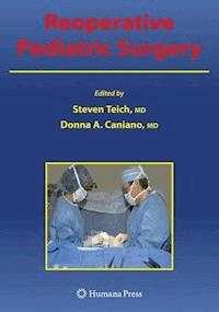 Reoperative Pediatric Surgery -  - E-Book
