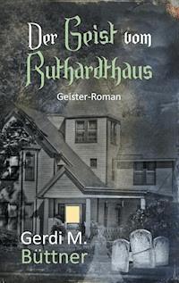Der Geist vom Ruthardthaus - Gerdi M. Büttner - E-Book