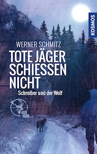 Tote Jäger schießen nicht - Werner Schmitz - E-Book