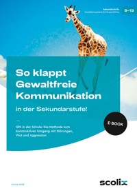 So klappt Gewaltfreie Kommunikation in der Sek.! - Ursula Heldt - E-Book
