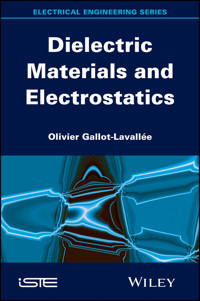 Dielectric Materials and Electrostatics - Olivier Gallot-Lavallée - E-Book