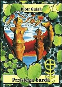 Przysięga barda - Piotr Gulak - E-Book