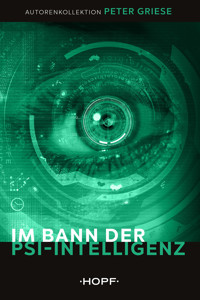 Im Bann der Psi-Intelligenz - Peter Griese - E-Book