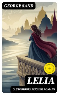 Lelia (Autobiografischer Roman) - George Sand - E-Book