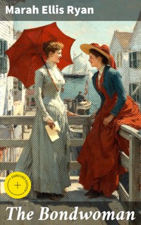 The Bondwoman - Marah Ellis Ryan - E-Book