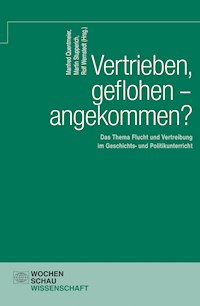 Vertrieben, geflohen – angekommen? -  - E-Book