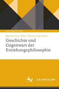 Geschichte und Gegenwart der Erziehungsphilosophie -  - E-Book