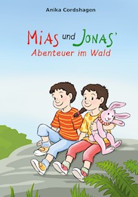 Mias und Jonas' Abenteuer im Wald - Anika Cordshagen - E-Book