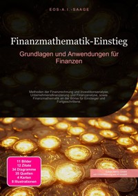 Finanzmathematik-Einstieg: Grundlagen und Anwendungen für Finanzen - D. Eos A. I. Saage - E-Book