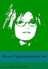Meine Täglichkeit die 2te - Cornelia Bienenstein-Hock - E-Book