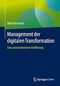 Management der digitalen Transformation - Mark Harwardt - E-Book