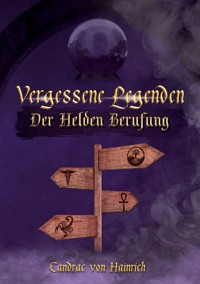Vergessene Legenden - Candrac von Hainrich - E-Book