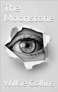 The Moonstone - Wilkie Collins - E-Book