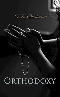Orthodoxy - G.K. Chesterton - E-Book