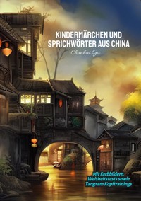 Kindermärchen und Sprichwörter aus China - Chunhui Gu - E-Book