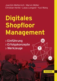 Digitales Shopfloor Management - Joachim Metternich - E-Book