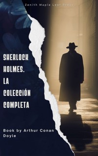 Sherlock Holmes. La colección completa - Arthur Conan Doyle - E-Book