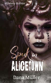 Spuk in Alicetown - Dana Müller - E-Book