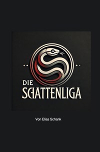 Die Schattenliga - Elias Schank - E-Book