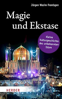 Magie und Ekstase - Jürgen Wasim Frembgen - E-Book