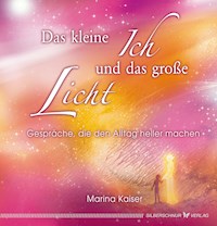 Das kleine Ich und das große Licht - Marina Kaiser - E-Book
