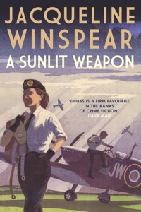 A Sunlit Weapon - Jacqueline Winspear - E-Book