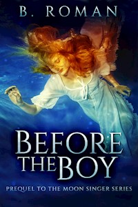Before The Boy - B. Roman - E-Book