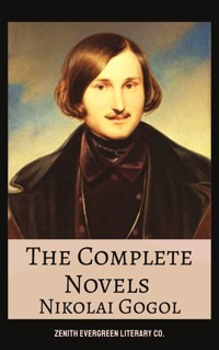 The Complete Novels of Nikolai Gogol - Nikolái Gógol - E-Book