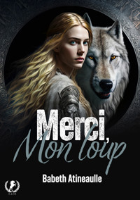 Merci, mon loup - Babeth Atineaulle - E-Book