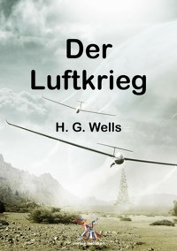 Der Luftkrieg - H G Wells - E-Book