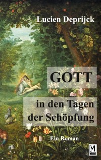 Gott in den Tagen der Schöpfung - Lucien Deprijck - E-Book
