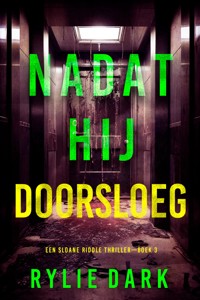 Nadat Hij Doorsloeg (Een Sloane Riddle Thriller—Boek 3) - Rylie Dark - E-Book