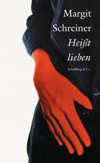 Heißt lieben - Margit Schreiner - E-Book