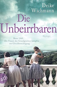 Die Unbeirrbaren - Deike Wichmann - E-Book