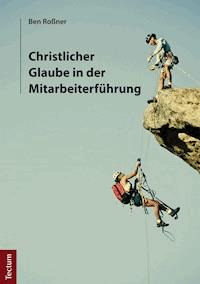 Christlicher Glaube in der Mitarbeiterführung - Ben Roßner - E-Book