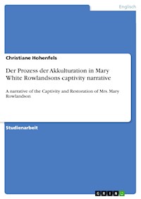 Der Prozess der Akkulturation in Mary White Rowlandsons captivity narrative - Christiane Hohenfels - E-Book
