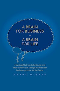 A Brain for Business – A Brain for Life - Shane O'Mara - E-Book