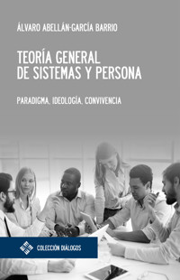 Teoría general de sistemas y persona - Álvaro Abellán-García Barrio - E-Book