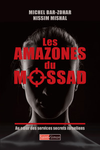 Les Amazones du Mossad au coeur des services secrets israeliens - Michel Bar-Zohar - E-Book
