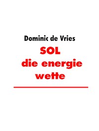SOL die energie wette - Dominic de Vries - E-Book